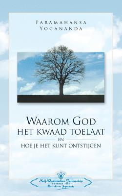 Waarom God Het Kwaad Toelaat - Why God permits Evil (Dutch) - Paramahansa Yogananda