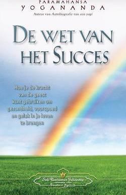 De wet van het Succes - The Law of Success (Dutch) - Paramahansa Yogananda