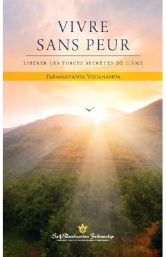 Vivre sans peur (Living Fearlessly - French) - Paramahansa Yogananda