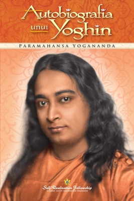 Autobiografia Unui Yoghih - Romanian - Paramahansa Yogananda