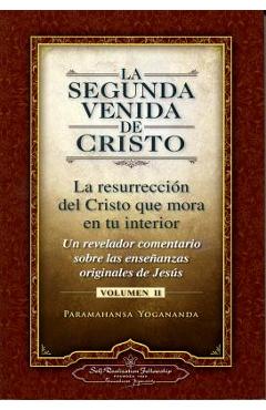 Poza produsului La Segunda Venida de Cristo, Volumen II: La Resurrecion del Cristo Que Mora en Tu Interior = The Second Coming of Christ, Vol.II - Paramahansa Yogananda