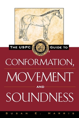 The Uspc Guide to Conformation, Movement and Soundness - Susan E. Harris