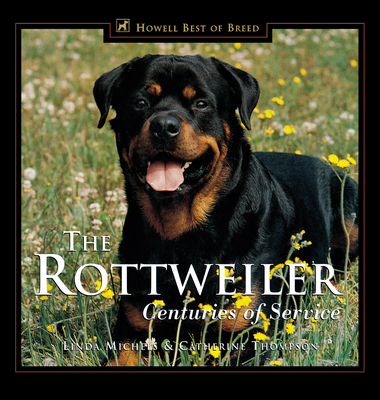 The Rottweiler: Centuries of Service - Linda Michels