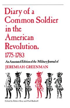 Coperta cărții 'Diary of a Common Soldier in the American Revolution, 1775-1783 - Robert Bray'