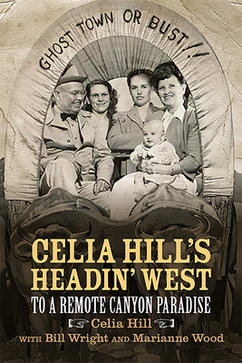 Celia Hill's Headin' West: To a Remote Canyon Paradise - Celia Hill