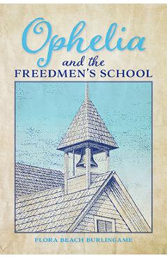 Poza produsului Ophelia and the Freedmen's School - Flora Beach Burlingame