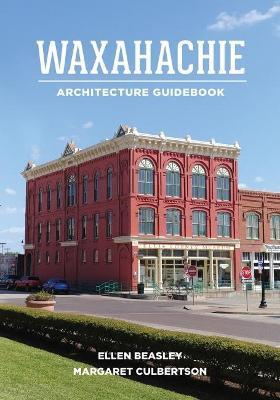 Waxahachie Architecture Guidebook - Ellen Beasley