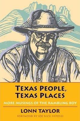 Texas People, Texas Places: More Musings of the Rambling Boy - Lonn Taylor