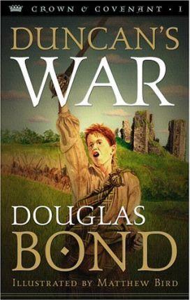 Duncan's War: Crown & Covenant, Book 1 - Douglas Bond