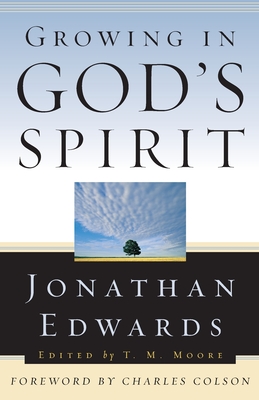 Growing in God's Spirit - Jonathan Edwards
