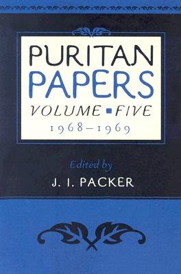 Coperta cărții 'Puritan Papers: Vol. 5, 1968-1969 - J. I. Packer'