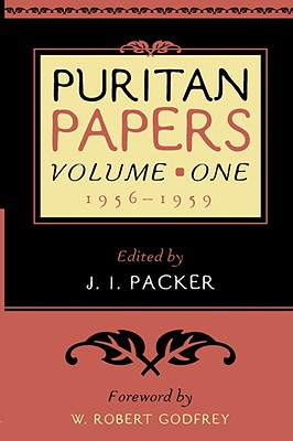 Puritan Papers: 1956-1959 - J. I. Packer