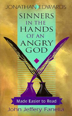 Sinners in the Hands of an Angry God,: Made Easier to Read - Jonathan Edwards