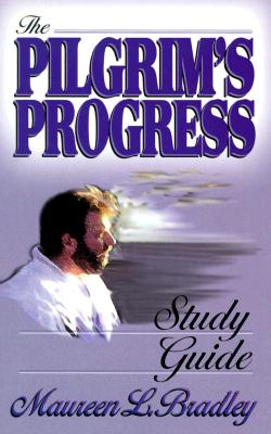 Pilgrim's Progress Study Guide - Maureen L. Bradley