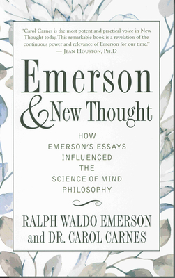 Emerson and New Thought: How Emerson's Essays Influenced the Science of Mind Philosophy - Ralph Waldo Emerson
