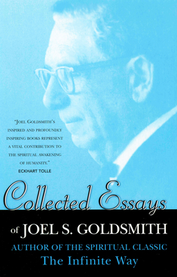 Collected Essays of Joel Goldsmith - Joel S. Goldsmith