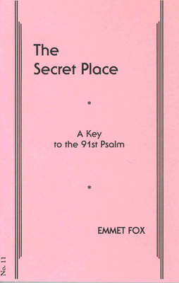 The Secret Place #11: A Key to the 91st Psalm - Emmet Fox