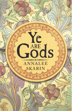 Coperta cărții 'Ye Are Gods - Annalee Skarin'