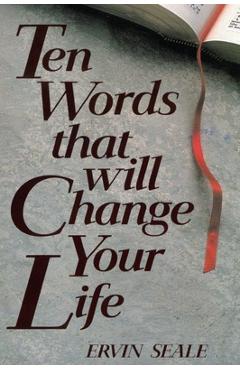 Coperta cărții 'Ten Words That Will Change Your Life - Ervin Seale'