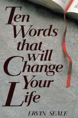 Coperta cărții 'Ten Words That Will Change Your Life - Ervin Seale'