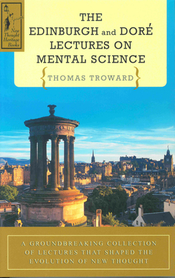The Edinburgh & Dore Lectures on Mental Science - Thomas Troward