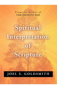 Spiritual Interpretation of Scripture - Joel S. Goldsmith