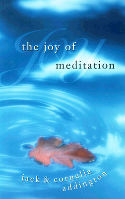 The Joy of Meditation - Jack Ensign Addington
