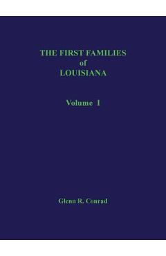 Coperta cărții 'First Families of Louisiana Volume I - Glenn Conrad'
