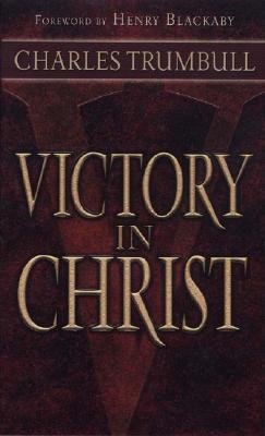 Victory in Christ - Charles Trumbull