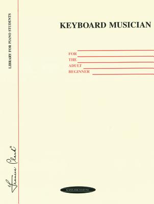 Keyboard Musician for the Adult Beginner - Alfred Music