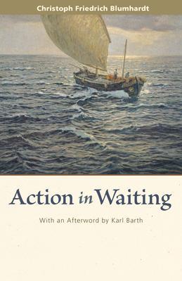 (american) Action in Waiting - Christoph Friedrich Blumhardt