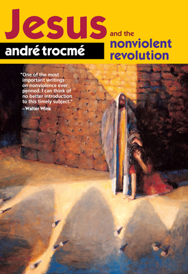 (american) Jesus and the Nonviolent Revolution - André Trocmé
