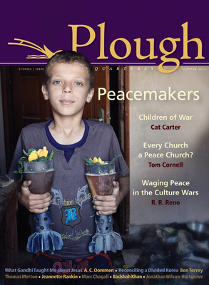 Plough Quarterly No. 5: Peacemakers - Thomas Merton