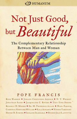 Not Just Good, But Beautiful: The Complementary Relationship Between Man and Woman - Pope Francis