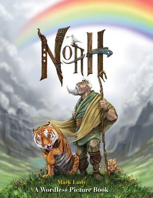 Noah: A Wordless Picture Book - Mark Ludy