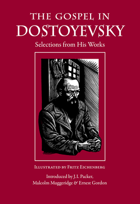 The Gospel in Dostoyevsky: Selections from His Works - Fyodor Dostoyevsky