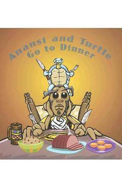 Coperta cărții 'Anansí and Turtle Go to Dinner - Bobby Norfolk'