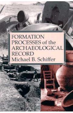 Coperta cărții 'Formation Processes of the Archaeological Record - Michael Brian Schiffer'