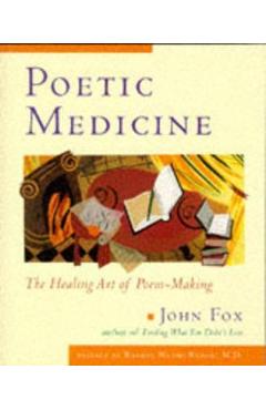 Coperta cărții 'Poetic Medicine: The Healing Art of Poem-Making - John Fox'