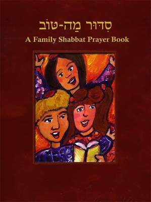 Siddur Mah Tov (Reform): A Family Shabbat Prayer Book - Behrman House