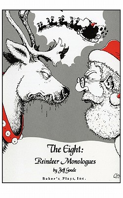 The Eight: Reindeer Monologues - Jeff Goode