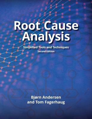 Root Cause Analysis: Simplified Tools and Techniques - Bjorn Andersen