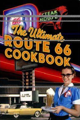 Coperta cărții 'The Ultimate Route 66 Cookbook - Northland'
