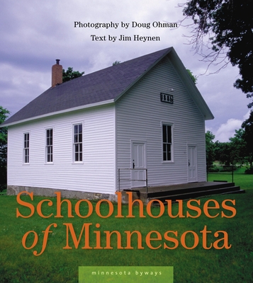 Schoolhouses of Minnesota - Doug Ohman