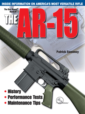 The Gun Digest Book of the Ar-15 - Patrick Sweeney