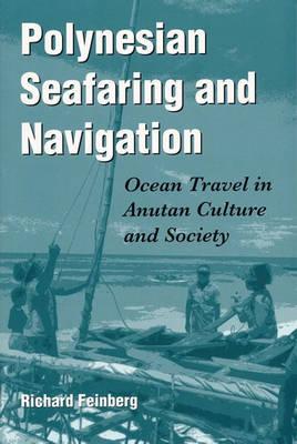 Coperta cărții 'Polynesian Seafaring and Navigation: Ocean Travel in Anutan Culture and Society - Richard Feinberg'