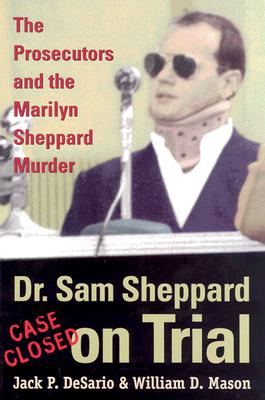 Coperta cărții 'Dr. Sam Sheppard on Trial: The Prosecutors and the Marilyn Sheppard Murder - Jack Desario'