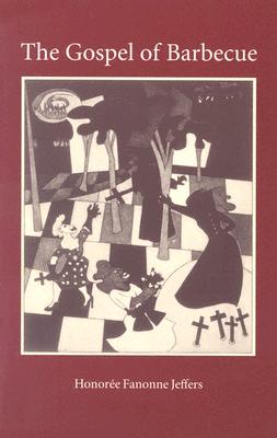 The Gospel of Barbecue - Honoree Fanonne Jeffers