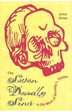 Coperta cărții 'The Seven Deadly Sins in the Work of Dorothy L. Sayers - Janice Brown'