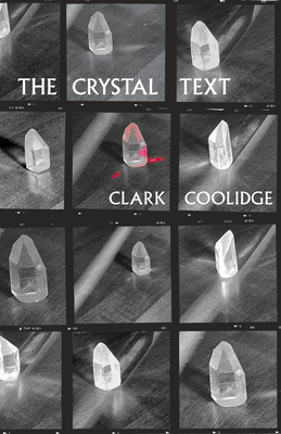 The Crystal Text - Clark Coolidge